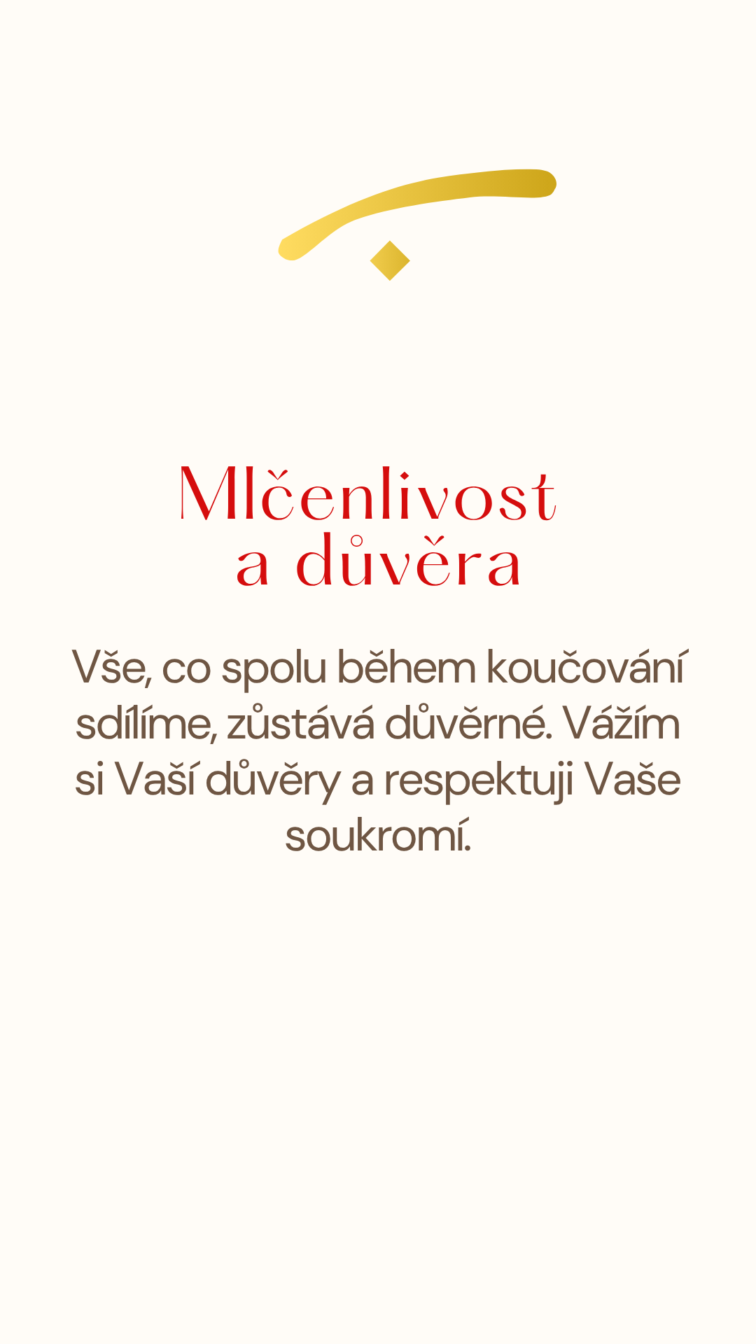 Věřím, že svoboda začíná tam, kde si dovolíme být sami sebou.